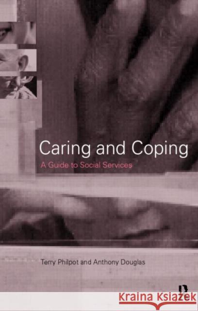 Caring and Coping: A Guide to Social Services Douglas, Anthony 9780415160339 Routledge - książka