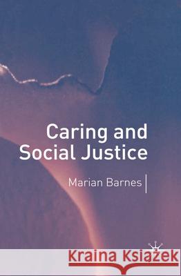 Caring and Social Justice Marian Barnes 9781403921628 Bloomsbury Publishing PLC - książka