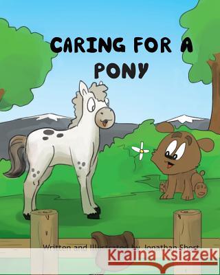 Caring for a Pony: An ilustrated guide to raising a pony Short, Jonathan C. 9781539969969 Createspace Independent Publishing Platform - książka