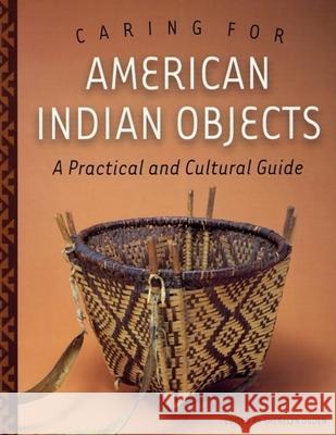 Caring for American Indian Objects: A Practical and Cultural Guide Sherelyn Ogden 9780873515054 Minnesota Historical Society Press,U.S. - książka