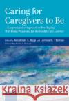 Caring for Caregivers to Be  9780197658185 Oxford University Press Inc