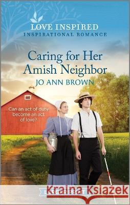 Caring for Her Amish Neighbor: An Uplifting Inspirational Romance Jo Ann Brown 9781335598288 Love Inspired Larger Print - książka