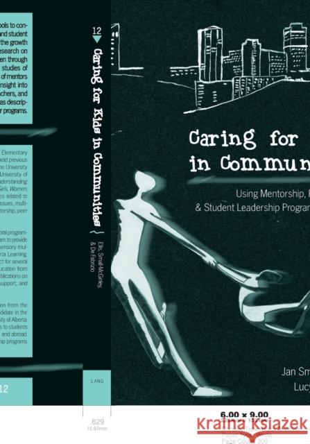Caring for Kids in Communities : Using Mentorship, Peer Support, and Student Leadership Programs in Schools  9780820418346 Peter Lang Publishing Inc - książka