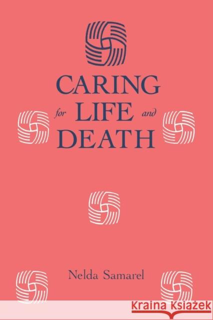 Caring for Life and Death Nelda Samarel 9781138965393 Taylor & Francis - książka