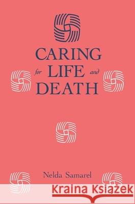 Caring for Life and Death Nelda Samarel Nelda Samarel  9781560321248 Taylor & Francis - książka
