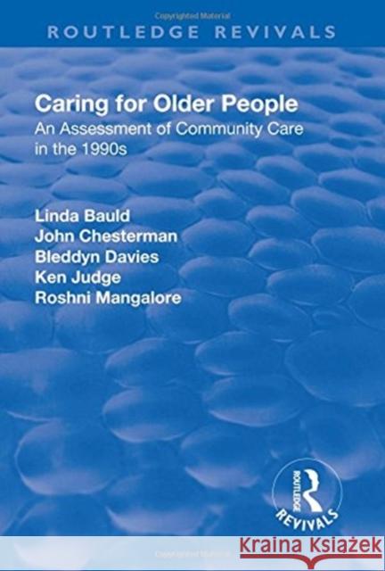 Caring for Older People: An Assessment of Community Care in the 1990s Linda Bauld John Chesterman Bleddyn Davies 9781138706262 Routledge - książka