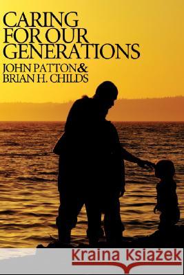 Caring for Our Generations John H. Patton Brian H. Childs 9781556356254 Wipf & Stock Publishers - książka