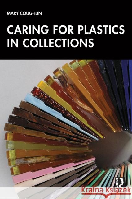 Caring for Plastics in Collections Mary (George Washington University, USA.) Coughlin 9781032757124 Routledge - książka