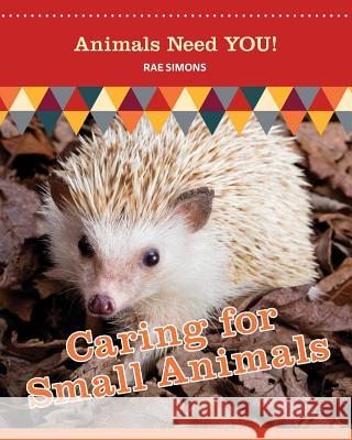 Caring for Small Animals Rae Simons 9781625244529 Village Earth Press - książka