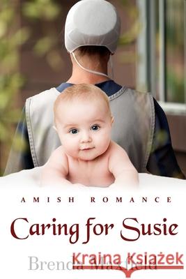 Caring for Susie Brenda Maxfield 9781095188354 Independently Published - książka