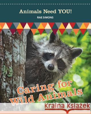 Caring for Wild Animals Rae Simons 9781625244543 Village Earth Press - książka