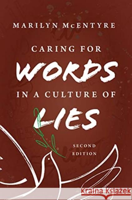 Caring for Words in a Culture of Lies, 2nd Ed Marilyn McEntyre 9780802878892 William B. Eerdmans Publishing Company - książka