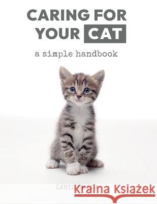 Caring for your Cat: a simple handbook Lanie Smith   9798378676590 Independently Published - książka