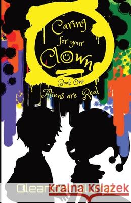 Caring for Your Clown Book One: Aliens are Real Oleander Blume 9781737946335 Shaky Alien Publications - książka