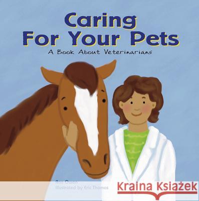 Caring for Your Pets: A Book about Veterinarians Ann Owen 9781404804814 Picture Window Books - książka