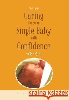Caring for Your Single Baby with Confidence Joyce Palmer 9781635751277 Christian Faith Publishing, Inc. - książka
