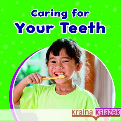 Caring for Your Teeth Mari Schuh 9781666326673 Pebble Books - książka