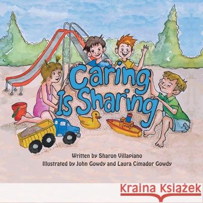 Caring Is Sharing Sharon Villapiano, John Gowdy, Laura Cimador Gowdy 9781480891661 Archway Publishing - książka