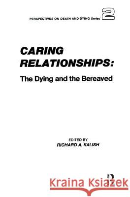 Caring Relationships: The Dying and the Bereaved  9780895030108 Baywood Publishing Company Inc - książka