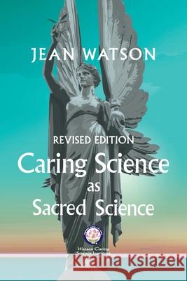 Caring Science as Sacred Science Jean Watson 9780578882253 Lotus Library - książka