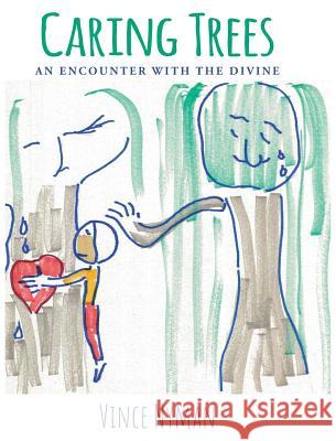 Caring Trees: An Encounter with the Divine Vince Nyman 9781644715215 Covenant Books - książka