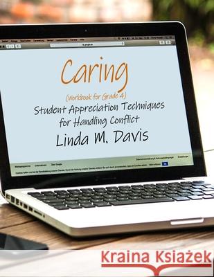 Caring (Workbook for Grade 4 Students): Student Appreciation Techniques for Handling Conflict Linda M. Davis 9781480958050 Dorrance Publishing Co. - książka