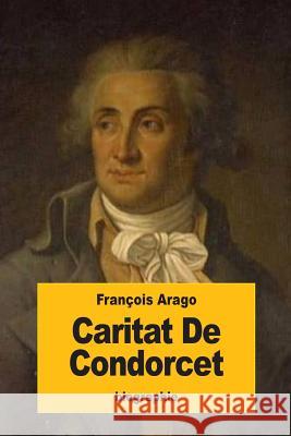 Caritat De Condorcet Arago, Francois 9781523782697 Createspace Independent Publishing Platform - książka