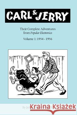 Carl & Jerry: Their Complete Adventures, Volume 1 John T Frye   9781932084214 Copperwood Press - książka