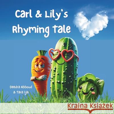 Carl & Lily's Rhyming Tale Tara Ijai Deedra Abboud 9781956565218 Me Youniversity Publishing - książka