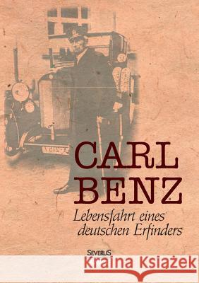 Carl Benz, Lebensfahrt eines deutschen Erfinders Carl Benz 9783958016347 Severus - książka