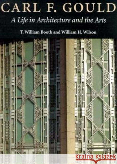 Carl F. Gould: A Life in Architecture and the Arts T. William Booth William H. Wilson 9780295973609 University of Washington Press - książka