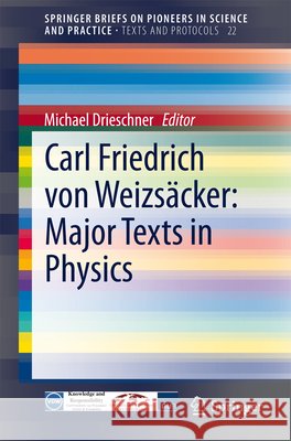 Carl Friedrich Von Weizsäcker: Major Texts in Physics Drieschner, Michael 9783319036670 Springer - książka