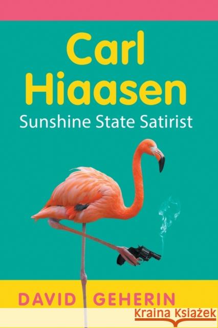 Carl Hiaasen: Sunshine State Satirist David Geherin 9781476669441 McFarland & Company - książka