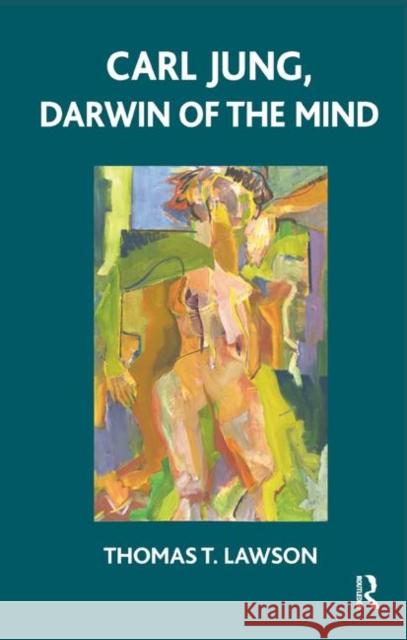 Carl Jung, Darwin of the Mind Thomas T. Lawson 9780367323622 Taylor and Francis - książka