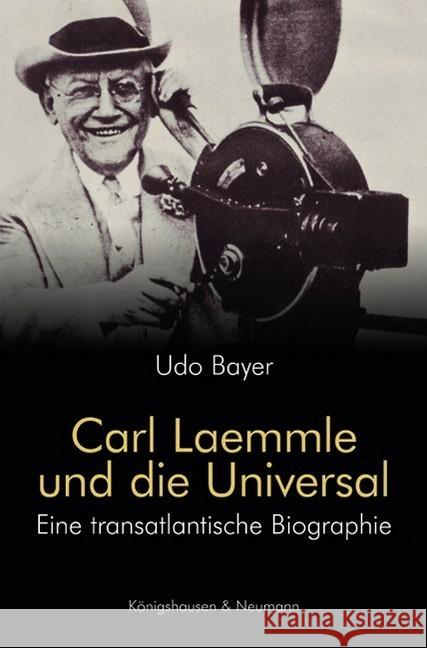 Carl Laemmle und die Universal : Eine transatlantische Biographie Bayer, Udo 9783826051203 Königshausen & Neumann - książka