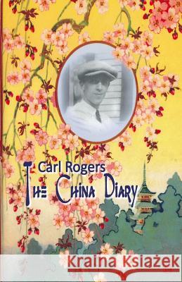 Carl Rogers: The China Diary Jeffrey H. D. Cornelius-White Carl R. Rogers 9781492190752 Createspace - książka