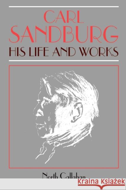Carl Sandburg: His Life and Works Callahan, North 9780271024547 Pennsylvania State University Press - książka