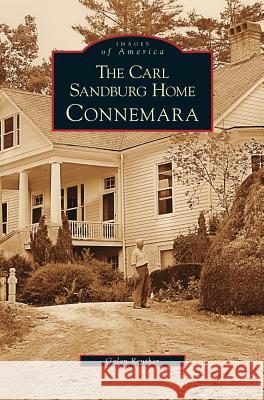 Carl Sandburg Home: Connemara Galen Reuther 9781531625979 Arcadia Publishing Library Editions - książka