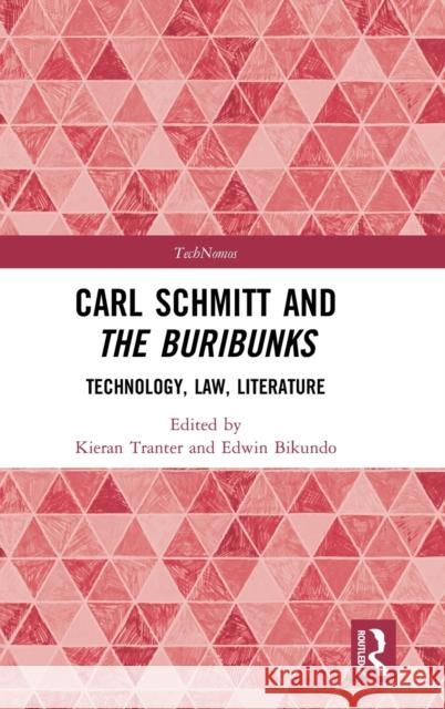 Carl Schmitt and the Buribunks: Technology, Law, Literature Bikundo, Edwin 9780367548872 Taylor & Francis Ltd - książka