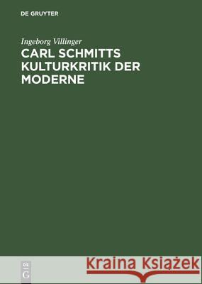 Carl Schmitts Kulturkritik Der Moderne: Text, Kommentar Und Analyse Der Schattenrisse Des Johannes Negelinus Villinger, Ingeborg 9783050026688 Akademie Verlag - książka