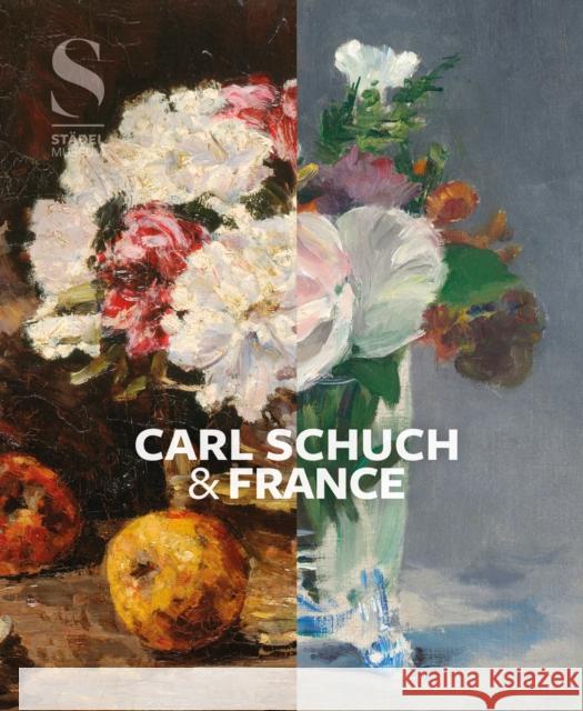 Carl Schuch and France Alexander Eiling Roland Dorn Juliane Betz 9783791376509 Prestel Publishing - książka