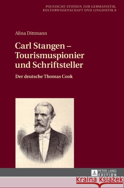 Carl Stangen - Tourismuspionier Und Schriftsteller: Der Deutsche Thomas Cook Sznurkowski, Przemyslaw 9783631661208 Peter Lang Gmbh, Internationaler Verlag Der W - książka