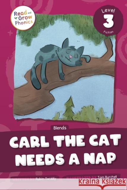 Carl the Cat Needs a Nap: Level 3 (Blends) Robin Twiddy 9798893590708 Gazelle Book Services Ltd (RJ) - książka