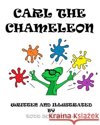Carl The Chameleon Todd Schimmell Todd Schimmell 9781735246369 Compassio Veraque LLC - książka