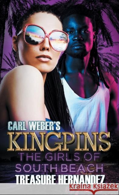 Carl Weber's Kingpins: The Girls of South Beach Treasure Hernandez 9781645564034 Kensington Publishing - książka