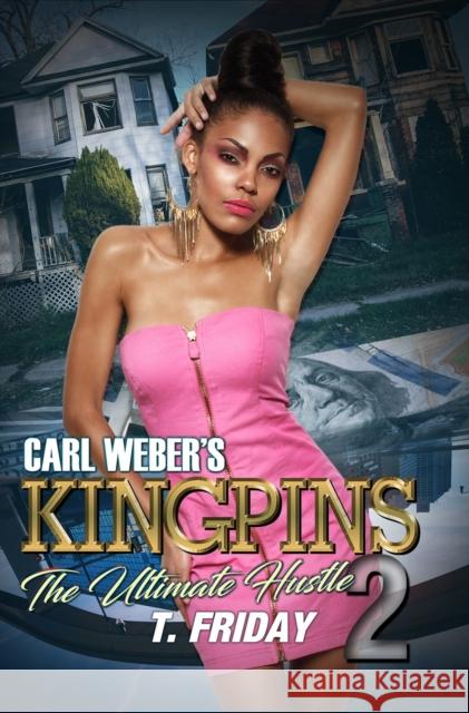Carl Weber's Kingpins: The Ultimate Hustle 2 T. Friday 9781645566878 Kensington Publishing - książka
