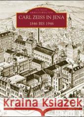 Carl Zeiss in Jena 1846 bis 1946  9783897027725 Sutton Verlag - książka