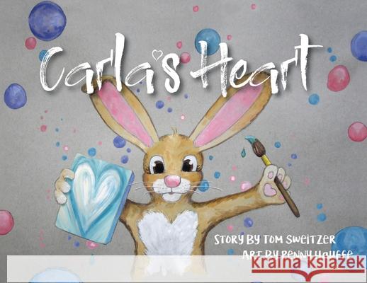 Carla's Heart Tom Sweitzer Penny Hauffe 9781965063118 Kids Bluff Books - książka