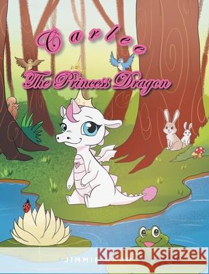 Carlee the Princess Dragon Jimmie Barr 9781639855964 Fulton Books - książka
