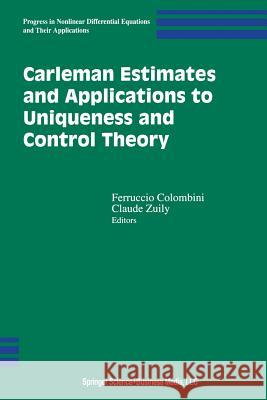 Carleman Estimates and Applications to Uniqueness and Control Theory Feruccio Colombini Claude Zuily 9781461266600 Birkhauser - książka